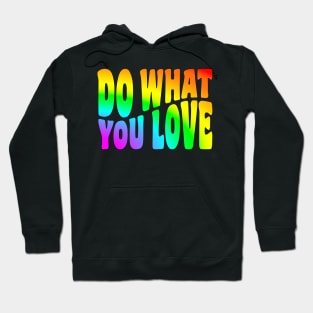 Do What You Love - Tie Dye (Rainbow) Hoodie